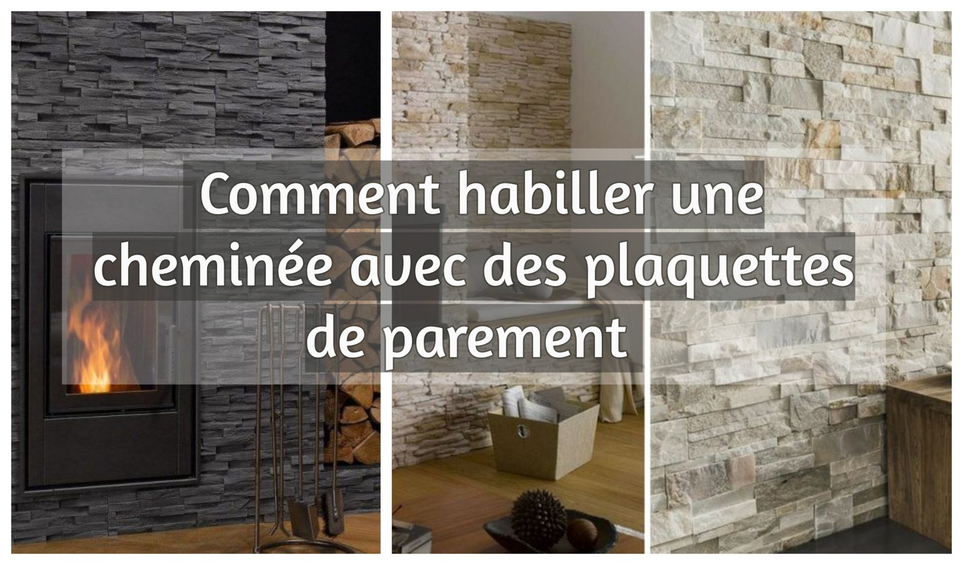 Comment habiller une cheminée avec des plaquettes de parement