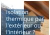 Isolation thermique par l’extérieur ou l’intérieur ? Notre guide complet