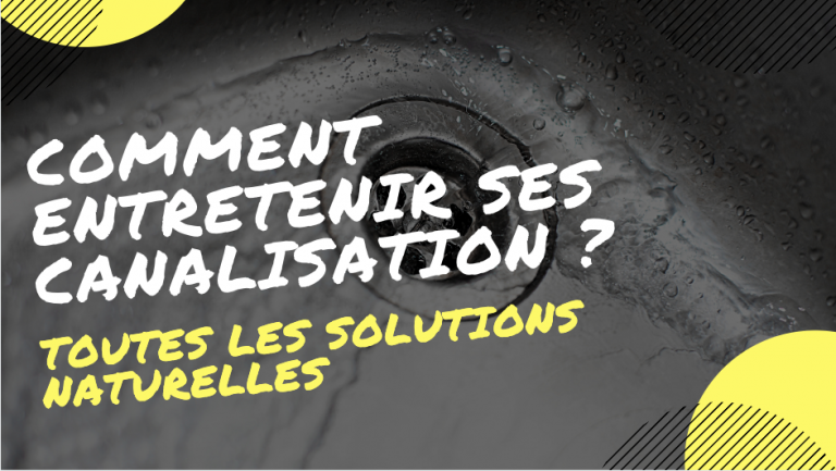 Comment Entretenir Ses Canalisations